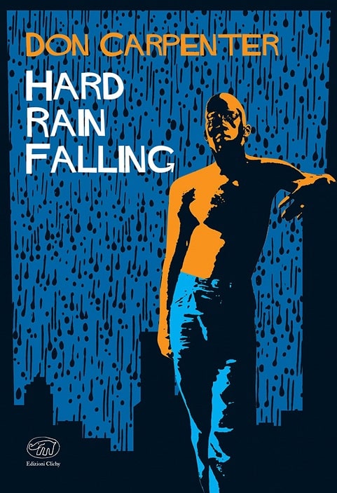 Sulla copertina di Hard rain falling di Don Carpenter c'è un'illustrazione che ritrae un uomo nero a petto nudo e con i jeans, che sta sotto la pioggia. Sullo sfondo si intravede la skyline di una città.